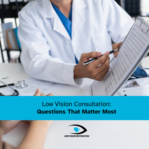 Low Vision Consultation Guide: Questions That Matter Most